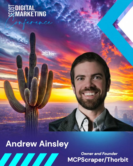 Andrew Ainsley — Founder · MCPScraper / Thorbit, SEOST Digital Marketing Conference speaker