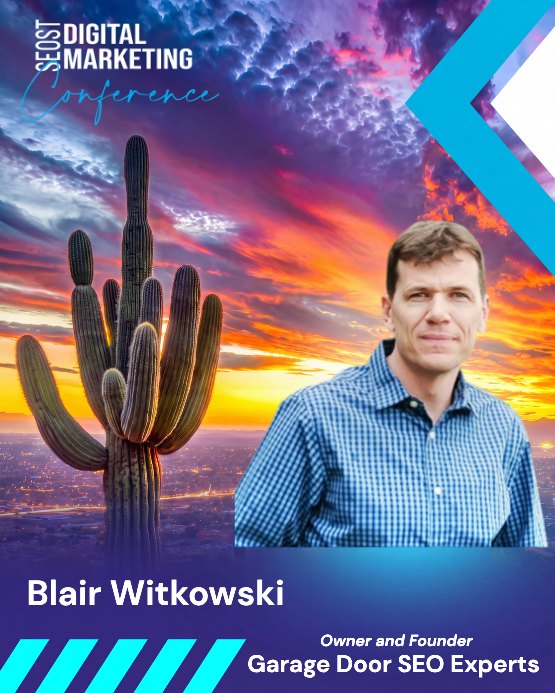 Blair Witkowski — Founder · Garage Door SEO Experts, SEOST Digital Marketing Conference speaker