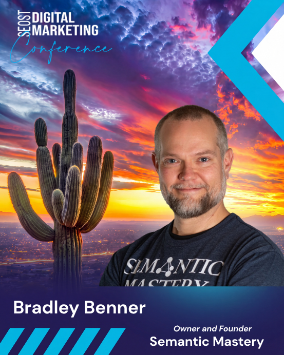Bradley Benner — Owner & Founder · Semantic Mastery, SEOST Digital Marketing Conference speaker