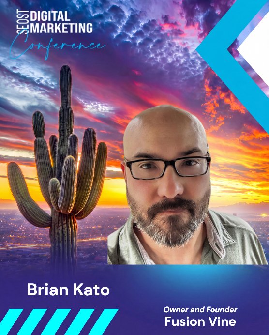 Brian Kato — Founder · Fusion Vine, SEOST Digital Marketing Conference speaker