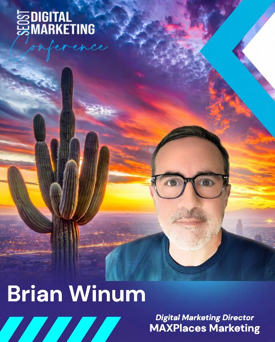 Brian Winum — Digital Marketing Director · MAXPlaces, SEOST Digital Marketing Conference speaker