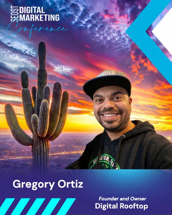 Gregory Ortiz — Founder · Digital Rooftop, SEOST Digital Marketing Conference speaker