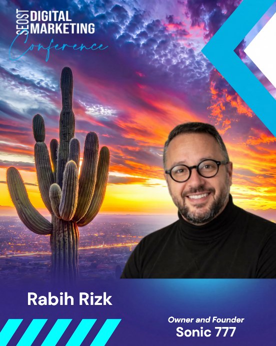 Rabih Rizk — Founder · Sonic 777, SEOST Digital Marketing Conference speaker